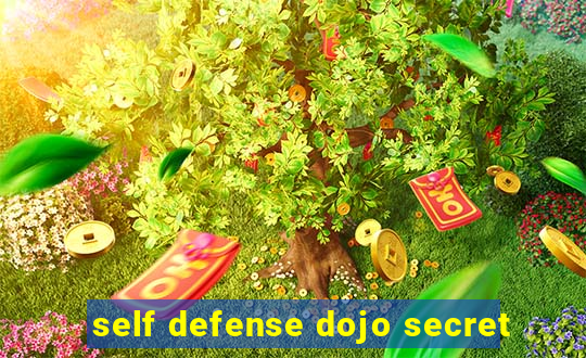 self defense dojo secret